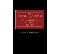 Kenneth Brown The Greenwood Annual Abstract of Legal Disserta (Copertina rigida)