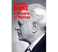Kenneth Burke A Rhetoric of Motives (Tascabile)