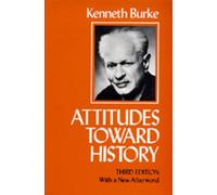 Kenneth Burke Attitudes Toward History, Third edition (Tascabile)