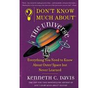 Kenneth C Davis Don't Know Much About(r) the Universe (Tascabile)