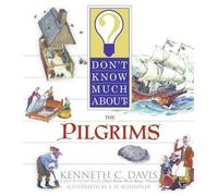 Kenneth C Davis Don't Know Much about the Pilgrims (Tascabile)