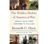 Kenneth C Davis Hidden History of America at War (Tascabile)