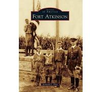 Kenneth C. Flint Fort Atkinson (Tascabile) Images of America
