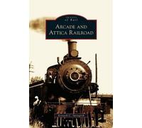 Kenneth C Springirth Arcade and Attica Railroad (Copertina rigida)