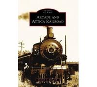 Kenneth C. Springirth Arcade and Attica Railroad (Tascabile) Images of Rail