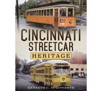 Kenneth C. Springirth Cincinnati Streetcar Heritage (Tascabile)