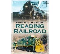 Kenneth C Springirth Reading Railroad Heritage (Tascabile)
