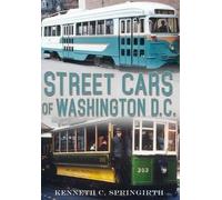 Kenneth C Springirth Street Cars of Washington D.C. (Tascabile)