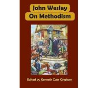 Kenneth Cain Kinghorn John Wesley on Methodism (Tascabile)