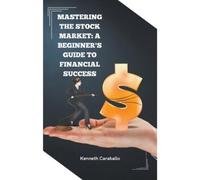 Kenneth Caraballo Mastering the Stock Market (Tascabile)