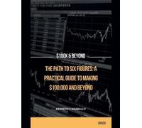 Kenneth Carabal The Path to Six Figures: A Practical Guide to Making (Tascabile)