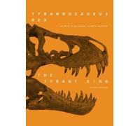 Kenneth Carpenter Tyrannosaurus rex, the Tyrant King (Copertina rigida)