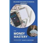 Kenneth Christopher The Money Mastery (Tascabile)