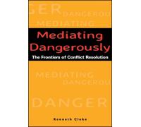 Kenneth Cloke Mediating Dangerously (Copertina rigida)