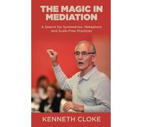 Kenneth Cloke The Magic in Mediation (Tascabile)