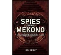 Kenneth Conboy Spies on the Mekong: CIA Clandestine Operation (Copertina rigida)