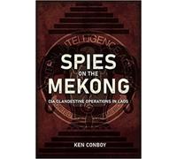 Kenneth Conboy Spies on the Mekong: CIA Clandestine Operation (Copertina rigida)