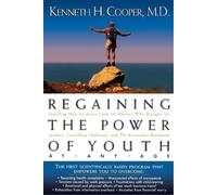 Kenneth Cooper Regaining The Power Of Youth at Any Age (Tascabile)