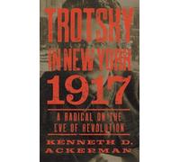 Kenneth D. Ackerman Trotsky in New York, 1917 (Tascabile)