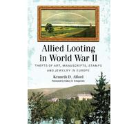 Kenneth D. Alford Allied Looting in World War II (Tascabile)