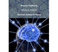 Kenneth D Kerley Suduko DeWayne - BRAIN PAIN (Tascabile)
