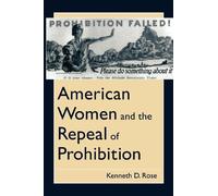 Kenneth D. Rose American Women and the Repeal of Prohibition (Tascabile)