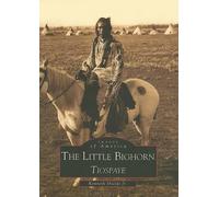 Kenneth D. Shields Jr. The Little Bighorn (Tascabile) Images of America
