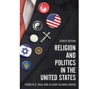 Kenneth D. Wald Allison Cal Religion and Politics in the Uni (Copertina rigida)