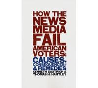 Kenneth Dautrich Thomas H. Hart How the News Media Fail American Vot (Tascabile)