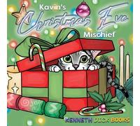 Kenneth Dick Kavin's Christmas Eve Mischief (Tascabile)