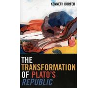 Kenneth Dorter The Transformation of Plato's Republic (Tascabile)