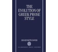 Kenneth Dover The Evolution of Greek Prose Style (Copertina rigida)