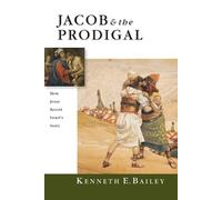 Kenneth E. Bail Jacob & the Prodigal - How Jesus Retold Israel`s Sto (Tascabile)