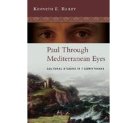 Kenneth E. Bailey Paul Through Mediterranean Eyes (Tascabile)