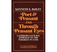 Kenneth E. Bailey Poet and Peasant Through Peasant Eyes (Tascabile)