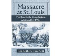 Kenneth E. Burchett Massacre at St. Louis (Tascabile)