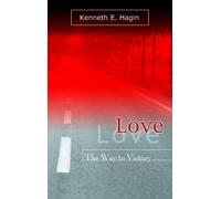 Kenneth E Hagin Love: The Way to Victory (Tascabile)