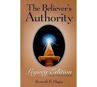 Kenneth E Hagin The Believer's Authority: Legacy Edition (Tascabile)