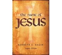Kenneth E Hagin The Name of Jesus: Legacy Edition (Tascabile)