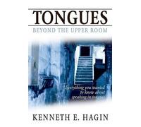 Kenneth E Hagin Tongues: Beyond the Upper Room (Tascabile)