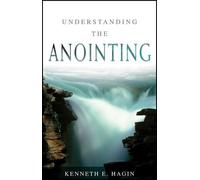 Kenneth E Hagin Understanding the Anointing (Tascabile)