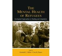 Kenneth E. Miller The Mental Health of Refugees (Tascabile)