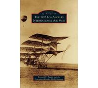 Kenneth E Pauley Dominguez Rancho 1910 Los Angeles International A (Tascabile)