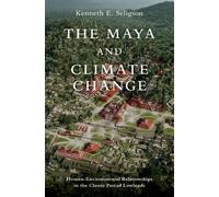 Kenneth E. Seligson The Maya and Climate Change (Copertina rigida)