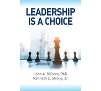 Kenneth E Strong John Dicicco Leadership is a Choice (Tascabile)