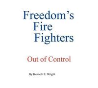 Kenneth E. Wright Freedom's Fire Fighters (Tascabile)