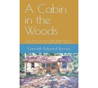 Kenneth Edward Barnes A Cabin in the Woods (Tascabile)