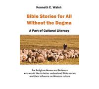 Kenneth Edward Walsh Bible Stories For All Without the Dogma (Tascabile)