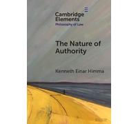 Kenneth Einar Himma The Nature of Authority (Copertina rigida)