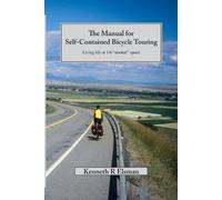 Kenneth Elsman The Manual for Self-Contained Bicycle Touring (Tascabile)